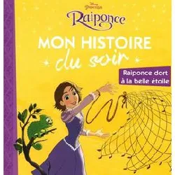 livre raiponce - mon histoire du soir - raiponce dort à la belle étoile - disney princesses