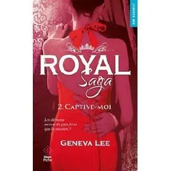 livre royal saga tome 2 - captive - moi