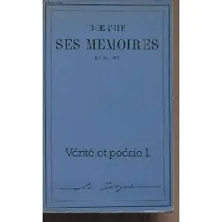 livre ses mémoires et sa vie /goethe [broché] by goethe, johann wolfgang von