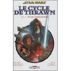 livre star wars - le cycle de thrawn t03.1 - l'ultime commandement (1ere partie)