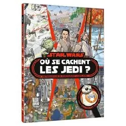 livre star wars où se cachent les jedi ? - retrouve - les en parcourant la galaxie !