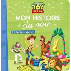 livre toy story - mon histoire du soir - le lapin surprise (pâques) - disney pixar