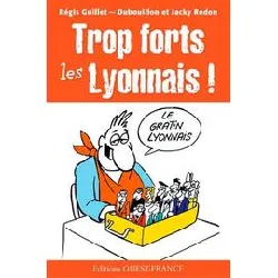 livre trop forts les lyonnais !