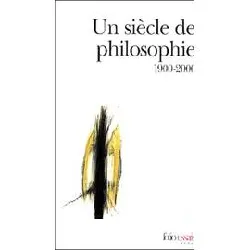 livre un siècle de philosophie 1900 - 2000