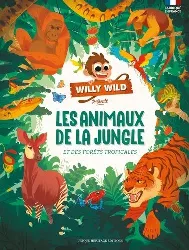 livre willy wild les animaux de la jungle