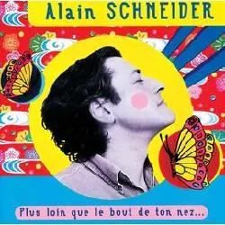 cd alain schneider - plus loin que le bout de ton nez (2002)