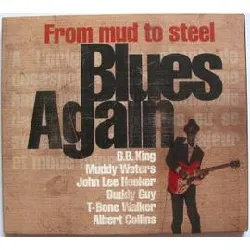 cd blues again - from mud to steel un demi siècle d'histoire de la musique noire américaine en 18 titres