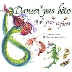 cd danser pas bête - bal pour enfants - ballet des sorcieres