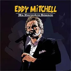 cd eddy mitchell - ma dernière séance (2011)