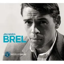 cd jacques brel - les 50 plus belles chansons (2013)