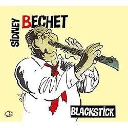 cd sidney bechet - blackstick: une anthologie 1923/1950 (2008)