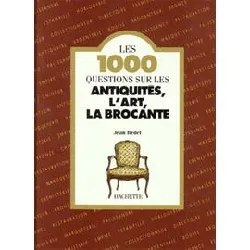 livre 1000 questions sur les antiquités l'art la brocante