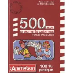 livre 500 jeux et activités créatives tous publics