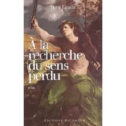 livre a la recherche du sens perdu