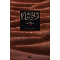 livre aux sources du grand chocolat valrhona - recettes d'experts