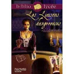 livre bibliolycée - les liaisons dangereuses, pierre choderlos de laclos