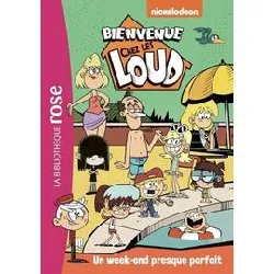 livre bienvenue chez les loud tome 14 - un week - end presque parfait