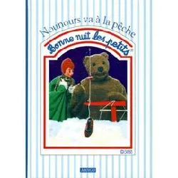 livre bonne nuit les petits : nounours va a la peche