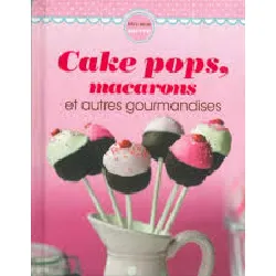 livre cake pops, macarons et autres gourmandises