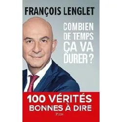 livre combien de temps ça va durer ? - 100 vérités bonnes à dire