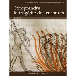 livre comprendre la tragédie des cathares