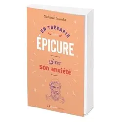 livre en thérapie avec... épicure combattre votre anxiété