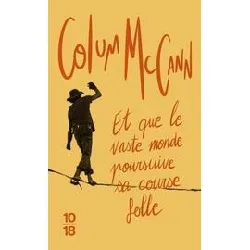 livre et que le vaste monde poursuive sa course folle