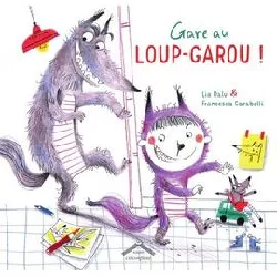 livre gare au loup - garou !