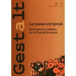 livre gestalt n° 6 printemps 1994: le passé composé, sources et contextes de la gestalt - thérapie