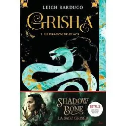 livre grisha tome 2 - le dragon de glace