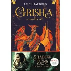 livre grisha tome 3 - l'oiseau de feu