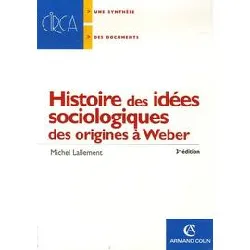 livre histoire des idées sociologiques - des origines à weber