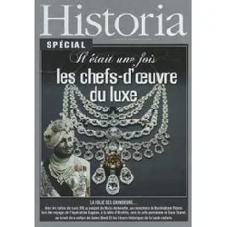 livre historia hors - série novembre/décembre 2010 - il était une fois les chefs - d'oeuvre du luxe