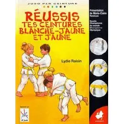 livre judo par ceinture - réussis tes ceintures blanche - jaune et jaune