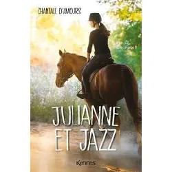 livre julianne et jazz tome 1 - en piste !