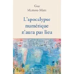 livre l?apocalypse numérique n?aura pas lieu