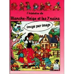 livre l'histoire de blanche - neige et les 7 nains