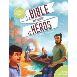 livre la bible dont vous etes le heros : pierre et la venue du messie