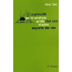 livre la grenouille qui ne savait pas qu'elle était cuite - et autres leçons de vie