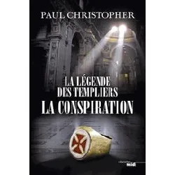 livre la légende des templiers tome 4 - la conspiration