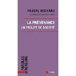 livre la prévenance un projet de sociétépascal michard, entretiens avec gabrielle halphern  broché, 96 pagesparu en 2022 chez de l