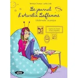 livre le journal d'aurélie laflamme tome 1 - extraterrestre - ou presque