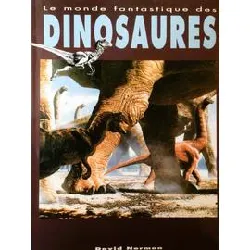 livre le monde fantastique des dinosaures