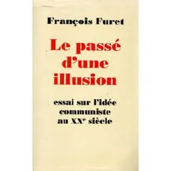 livre le passé d'une illusion / 1995 / furet, françois / réf8397