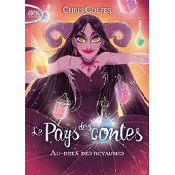 livre le pays des contes tome 4 - au - delà des royaumes