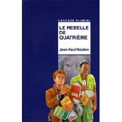 livre le rebelle de quatrième