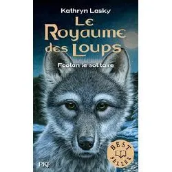 livre le royaume des loups tome 1 - faolan le solitaire