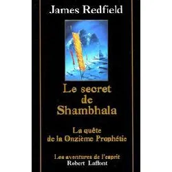 livre le secret de shambhala - la quete de la onzieme prophetie