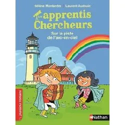 livre les apprentis chercheurs : sur la piste de l'arc - en - ciel