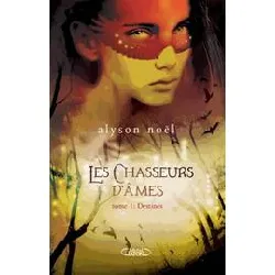 livre les chasseurs d'âmes tome 1 - destinés